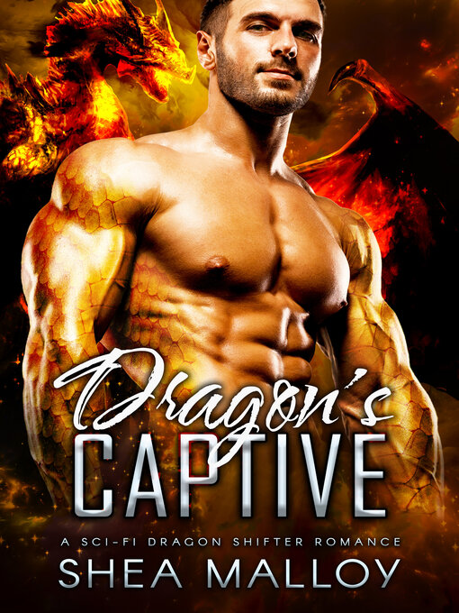 Title details for Dragon's Captive by Shea Malloy - Available